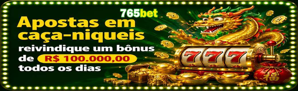 765bet promoções altas plataforma de jogos